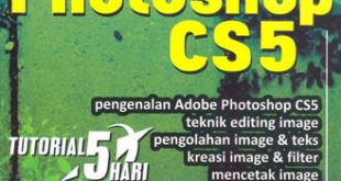 Tutorial Photoshop CS5 Bahasa Indonesia Lengkap